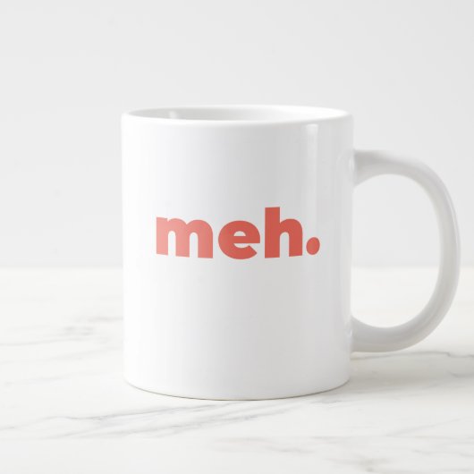 Standard Mug - Meh. Extra Grote Beker (Rechts)