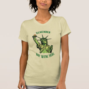 Standbeeld van de Vrijheid Onthoud Waarom We Hier T-shirt