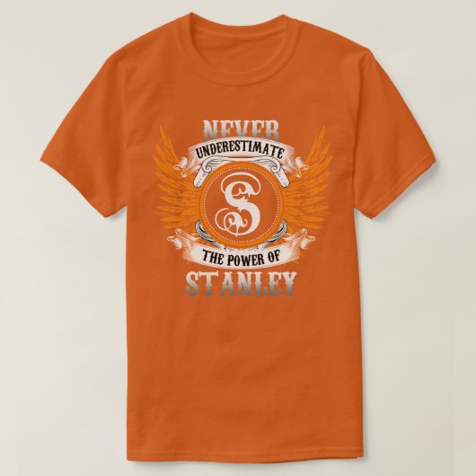 Stanley Name Shirt onderschat nooit de kracht O (Design voorkant)