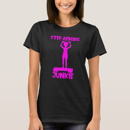Stap Aerobics Junkie Aerobic Step Direction Stap A T-shirt (Voorkant)