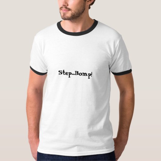 Stap...Bomp! T-shirt (Voorkant)