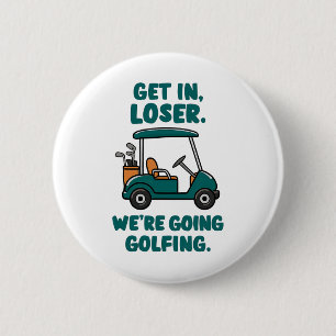 Stap in Loser We gaan golfen Funny Retro Golf Ronde Button 5,7 Cm
