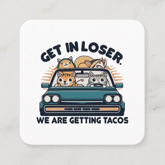 Stap in Loser, we krijgen taco's Vierkante Visitekaartje (Voorkant)