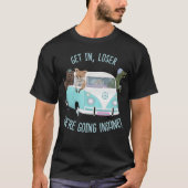 Stap in, loser. We worden gek! T-shirt (Voorkant)