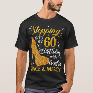 Stap in mijn 60ste verjaardag met Gods grace Meer T-shirt
