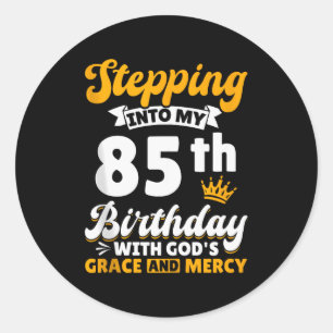 Stap in Mijn 85e Verjaardag Met Gods Genade En Ronde Sticker