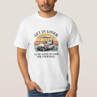 Stap in, Verliezer We gaan je Bal Zoeken T-shirt