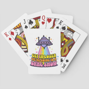 Stap in, Verliezer We gaan naar een Dragshow UFO  Pokerkaarten