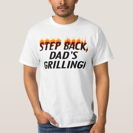 Stap terug, pa's Grilling BBQ Vaderdag T-shirt (Voorkant)