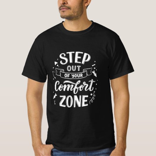 stap uit uw comfortzone t-shirt (Voorkant)