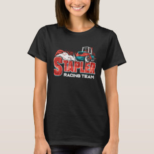 Stapler Racing Team Heisttruck Bestuurder Zeggen T-shirt