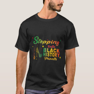 Stappen in de maand van de zwarte geschiedenis Afr T-shirt