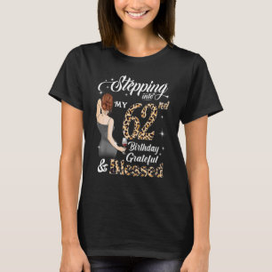 Stappen in mijn 62e verjaardag Grateful & Blessed T-shirt