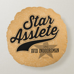 Star Asslete (Avid Indoorsman) Coussin rond