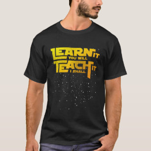Star Teacher Leer het Je zult het leren Ik zal het T-shirt