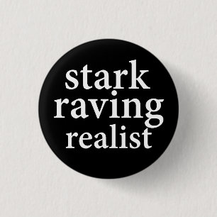 "STARK RAVING REALIST" RONDE BUTTON 3,2 CM
