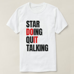 Start Doen, stop met praten over T-Shirt