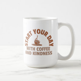Start je dag met koffie en vriendelijkheid mok