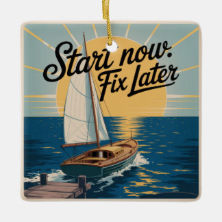 Start Now. Fix Later Keramisch Ornament