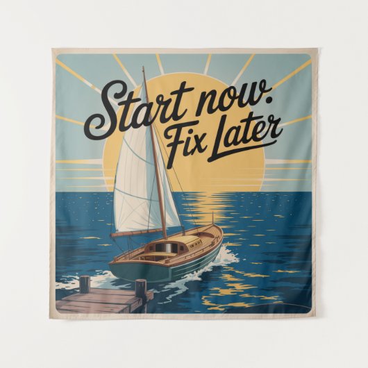 Start Now. Fix Later Wandkleed (Voorkant)