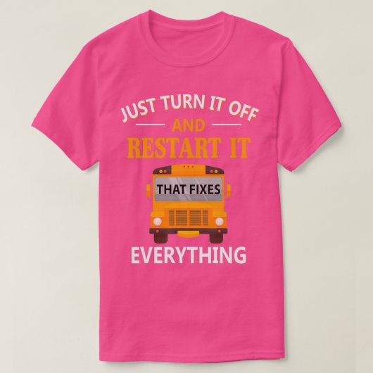 Start opnieuw op dat alles wat de schoolbus bestuu t-shirt (Design voorkant)