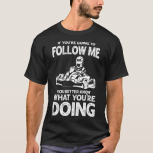Start Racing Driver Open Wheel Racer Drive Say T-shirt
