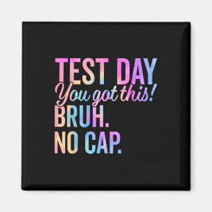 Start State Testing Day Motivatie Je hebt deze BR Magneet