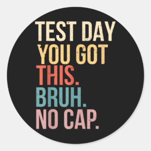 Start State Testing Day Motivatie Je hebt deze BR Ronde Sticker