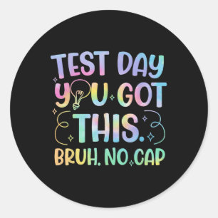 Start State Testing Day Motivatie Je hebt deze BR Ronde Sticker