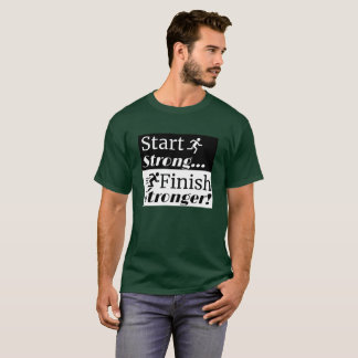 Start Sterke Finish Sterker: Mannen T-shirt