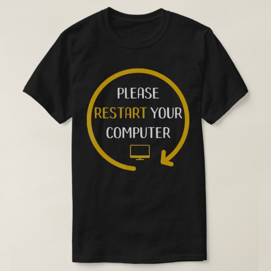 Start uw computer opnieuw op t-shirt (Design voorkant)