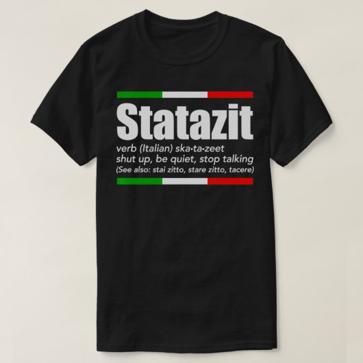 Statazit Italiaans Slang Engels betekent dat je je T-shirt (Design voorkant)