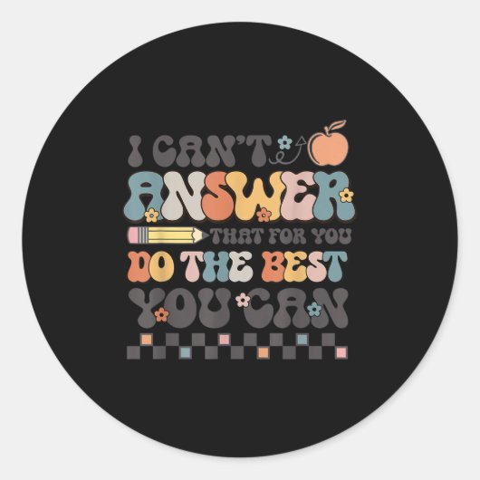 State Testing Day Motivational I Cant Answer That  Ronde Sticker (Voorkant)