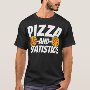 Statistieken Cadeau voor Pizza Lover T-shirt
