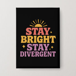 Stay Bright, Stay Divergent Button