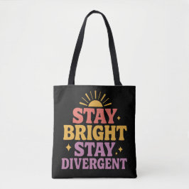 Stay Bright, Stay Divergent Draagtas
