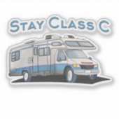 Stay Class C Sticker - RV Sticker (Voorkant)