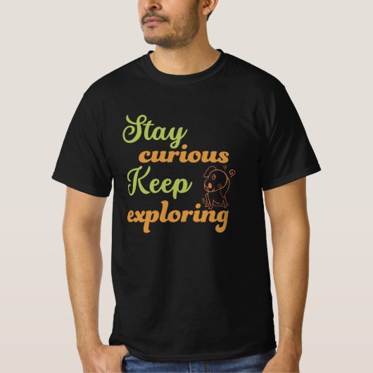 Stay curious, keep exploring t-shirt (Voorkant)