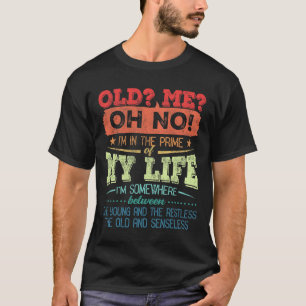 Stay Forever Young met deze Hilarious Life Quote T-shirt