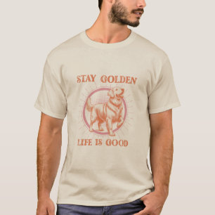 Stay Golden Life is een goede Golden Retriever T-shirt