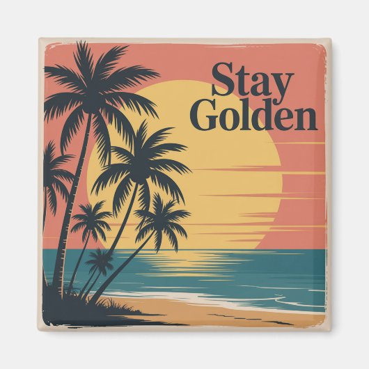 Stay Golden Magneet (Voorkant)