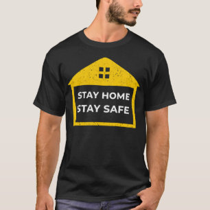 Stay home stay safe t-shirt
