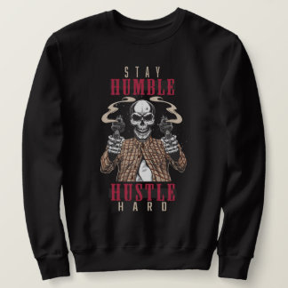 Stay Humble Hustle Hard Skull Streetwear Trui