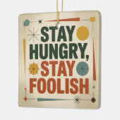 Stay Hungry, Stay Foolish Keramisch Ornament (Links)