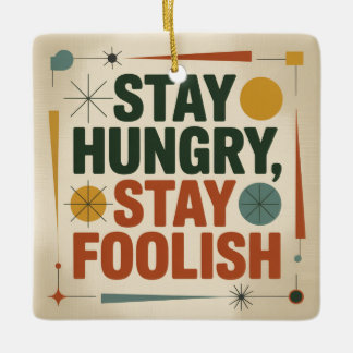 Stay Hungry, Stay Foolish Keramisch Ornament