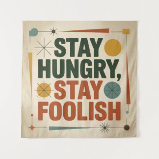 Stay Hungry, Stay Foolish Wandkleed