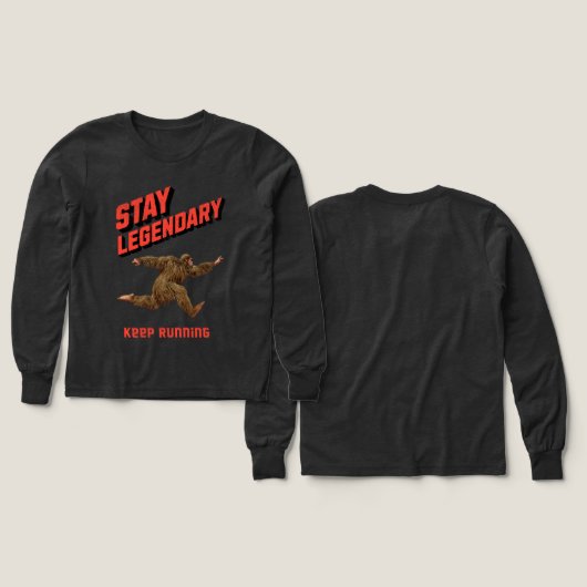Stay Legendary, Keep Running Funny Bigfoot (Motif recto et verso)