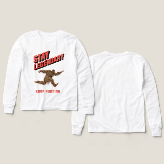 Stay Legendary, Keep Running Funny Bigfoot (Motif Recto et Verso)