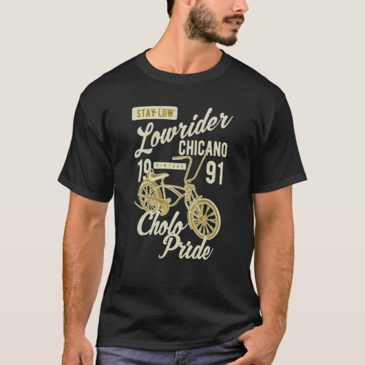 Stay Low Cholo Pride Chicano Lowrider Bicycle Retr T-shirt (Voorkant)