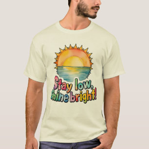 'Stay Low Shine Bright' Dgn-by Maaya_Prints, Manne T-shirt